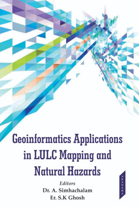 Geoinformatics Applications in LULC Mapping and Natural Hazards