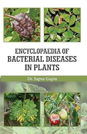 Encyclopaedia of Bacterial Diseases in Plants (In 3 Volumes)