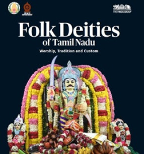 Folk Deities of Tamil Nadu: Worship, Tradition and Custom