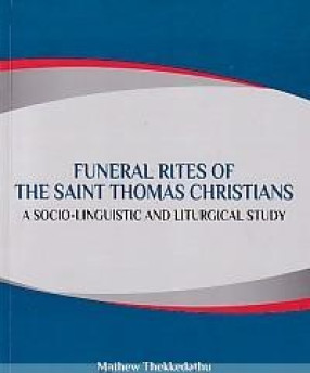 Funeral Rites of the Saint Thomas Christians: A Socio-Linguistic and Liturgical Study