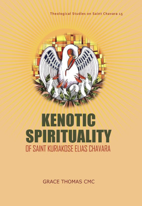 Kenotic Spirituality of Saint Kuriakose Elias Chavara