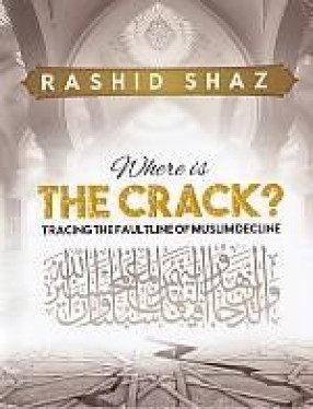 Where is the Crack: Tracing the Faultline of Muslim Decline 