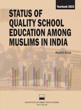 Status of Quality School Education Among Muslims in India: Yearbook 2023