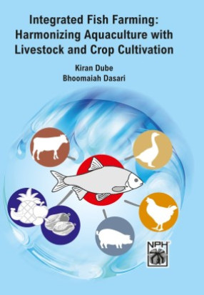 Integrated Fish Farming: Harmonizing Aquaculture with Livestock and Crop Cultivation