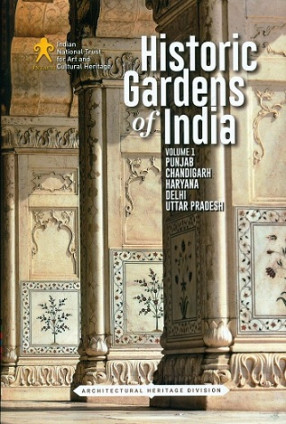 Historic Gardens of India, Vol.1: Punjab, Chandigarh, Haryana, Delhi, Uttar Pradesh