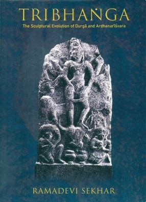 Tribhanga: The Sculptural Evolution of Durga and Ardhanarisvara