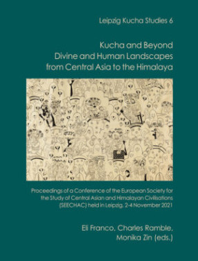 Kucha & Beyond, Divine & Human Landscapes from Central Asia to the Himalaya