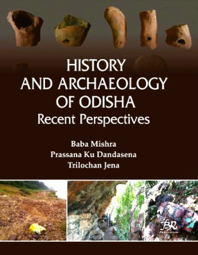 History and Archaeology of Odisha: Recent Perspectives