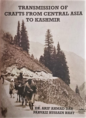 Transmission of Crafts from Central Asia to Kashmir