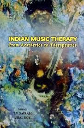 Indian Music Therapy: From Aesthetics to Therapeutics