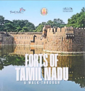 Forts of Tamil Nadu: A Walk-Through