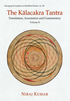 The Kalacakra Tantra, Volume II, Translation, Annotation and Commentary