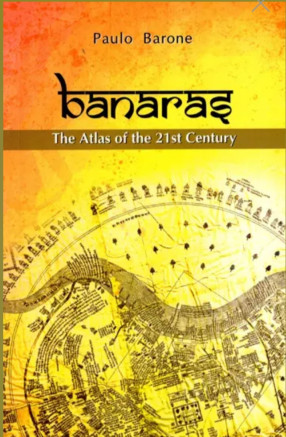 Banaras: The Atlas of the 21st Century