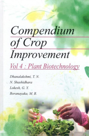 Compendium of Crop Improvement Vol 4: Plant Biotechnology