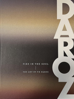 Fire in the Soul: The Art of P R Daroz