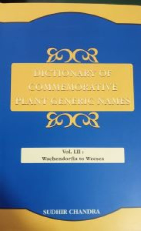 Dictionary of Commemorative Plant Generic Names: Vol. LII: Wachendorfia to Weesea