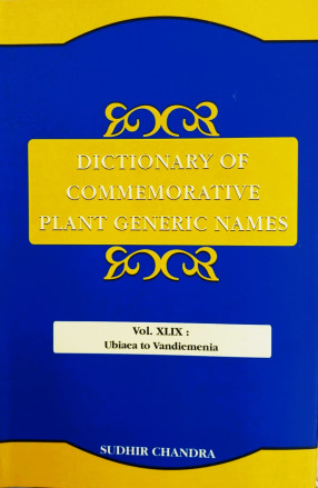 Dictionary of Commemorative Plant Generic Names: Vol. XLIX: Ubiaea to Vandiemenia