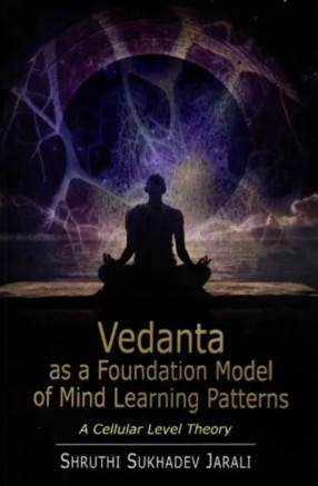 Vedanta as a Foundation Model of Mind Learning Patterns: A Cellular Level Theory