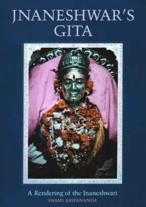 Jnaneshwar's Gita: A Rendering of the Jnaneshwari