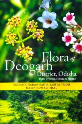 Flora of Deogarh District, Odisha with Ethnobotanical Notes