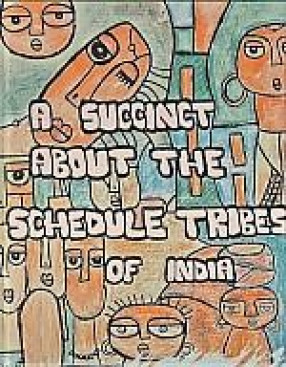 A Succinct About the Schedule Tribes of India