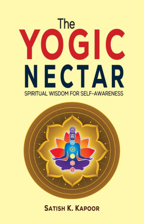 The Yogic Nectar: Spiritual Wisdom for Self-Awareness