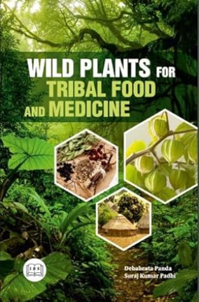 Wild Plants For Tribal Food And Medicine