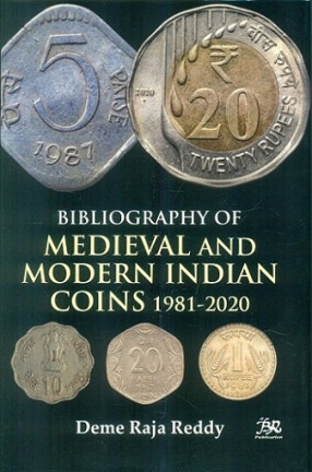 Bibliography of Medieval and Modern Indian Coins 1981-2020