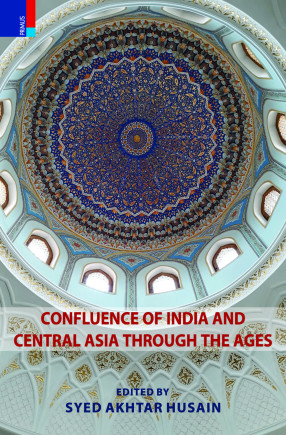 Confluence of India and Central Asia through the Ages