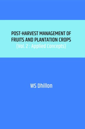 Post-Harvest Management of Fruits and Plantation Crops: (Volume 2,  Applied Concepts)