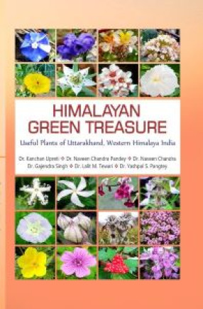 Himalayan Green Treasure: Useful Plants of Uttarakhand, Western Himalaya India