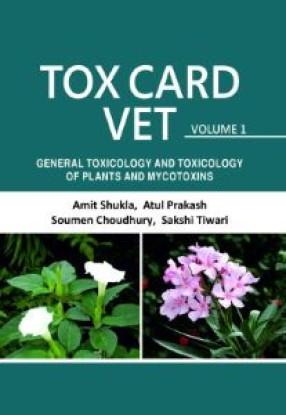 Tox Card Vet: Volume I: General Toxicology and Toxicology of Plants and Mycotoxins