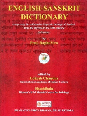 English-Sanskrit Dictionary: Comprising the Millenarian Linguistic Heritage of Sanskrit from the Rgveda to the 18th Century (In 9 Volumes)